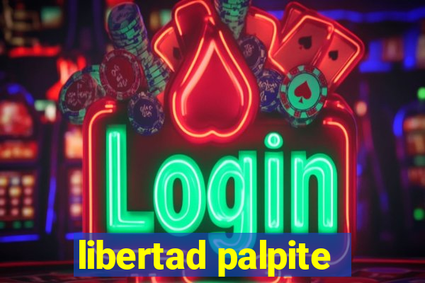 libertad palpite